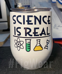 Science is Real Wine Tumbler