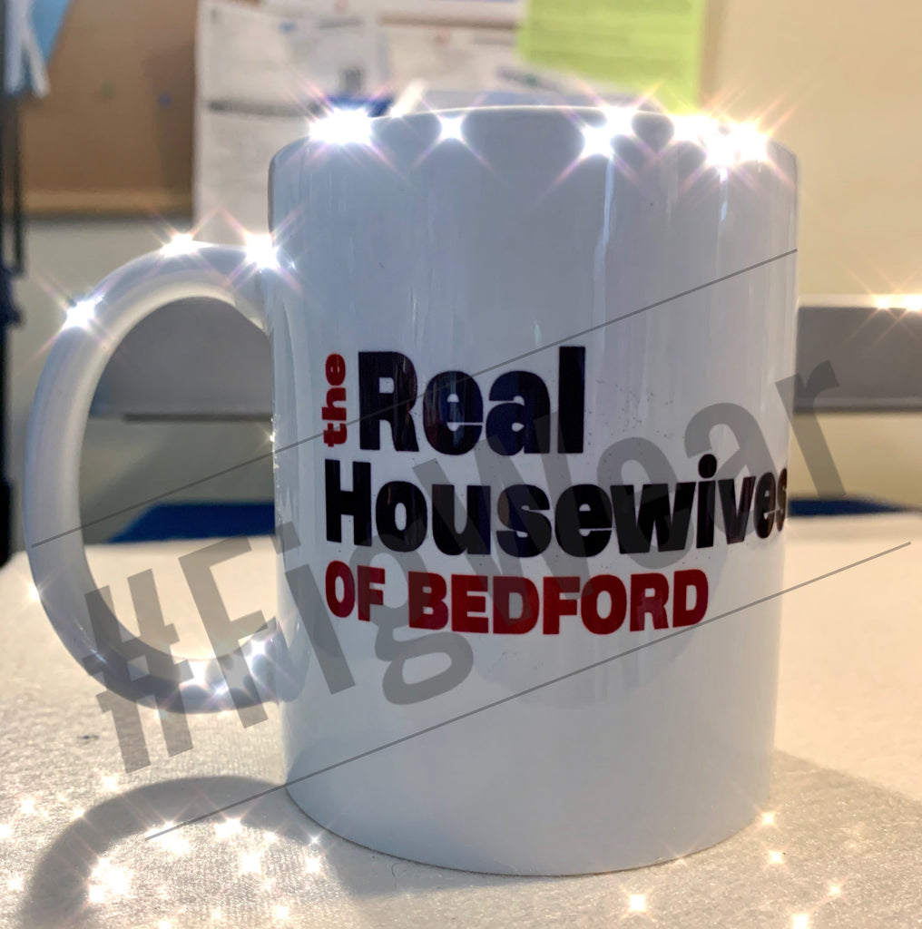 The Real Housewives of Your Town Mug